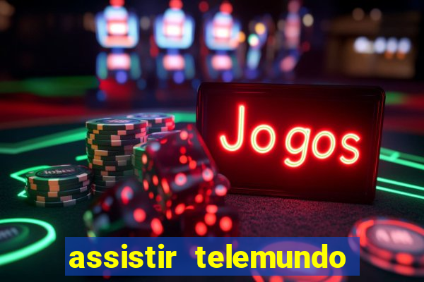 assistir telemundo no brasil
